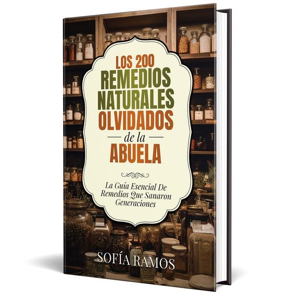 200 Remedios Naturales de la Abuela